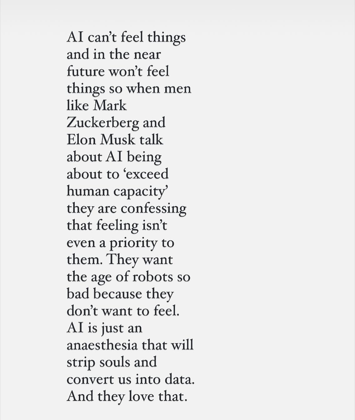 They are pathetic little men trying to bury their feelings and address their own wounds by turning humanity into a calculable information market they can control. It is now revolutionary to FEEL