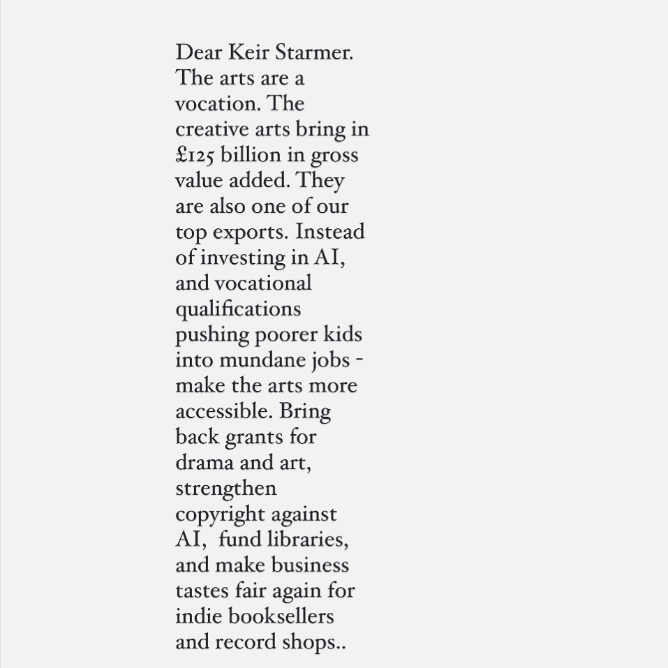 Business rates. Not tastes. The government needs to stop thinking that the arts isn’t a vocation. It is our fifth biggest export and can be higher. Our number one and two biggest exports are mechanical power generators and cars to America, which have to keep us tied to Donald Trump. Our books and music though, go everywhere and - as in so many ways - keep us free. Invest in them.