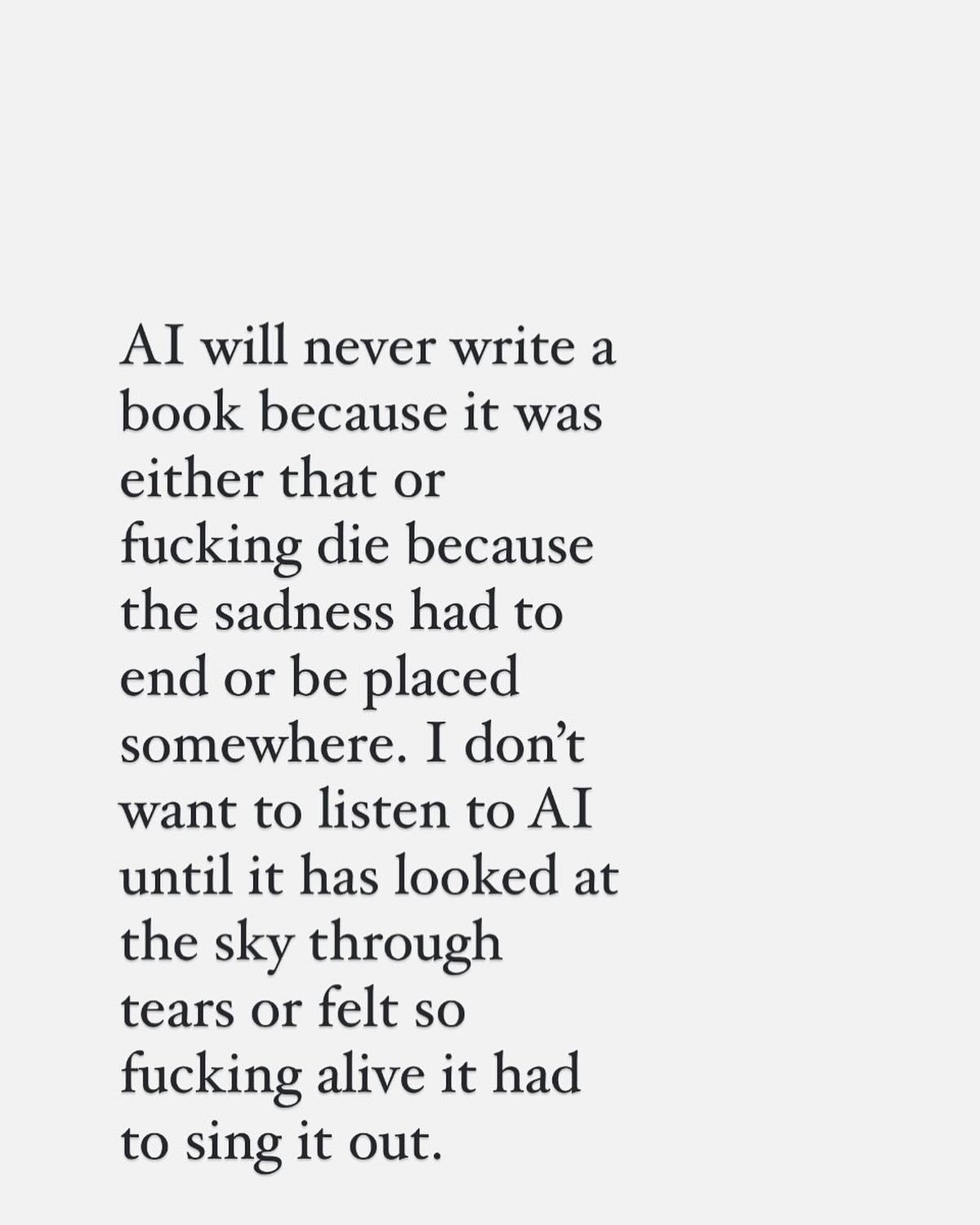 Maybe some people love AI because they want to be free from all emotion and never feel a thing